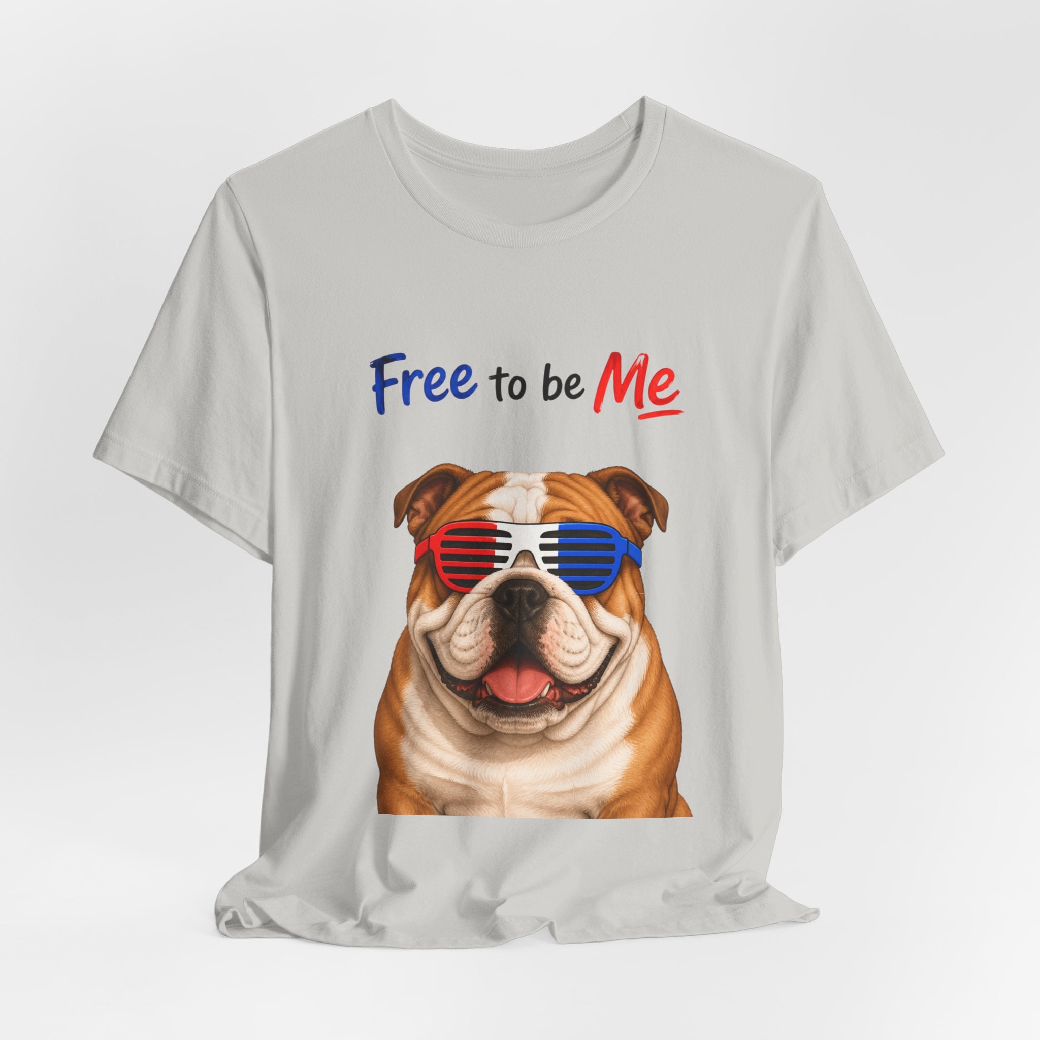 "Free to be Me" Bulldog Graphic  | Unisex Independence Day T-shirt (multiple colors available)