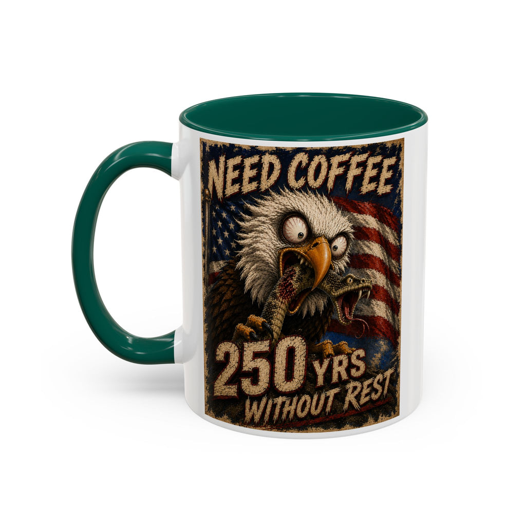 Need Coffee 250 Yrs Without Rest Mug — Patriotic Bald Eagle Coffee Cup (11oz/15oz) (multiple colors available)