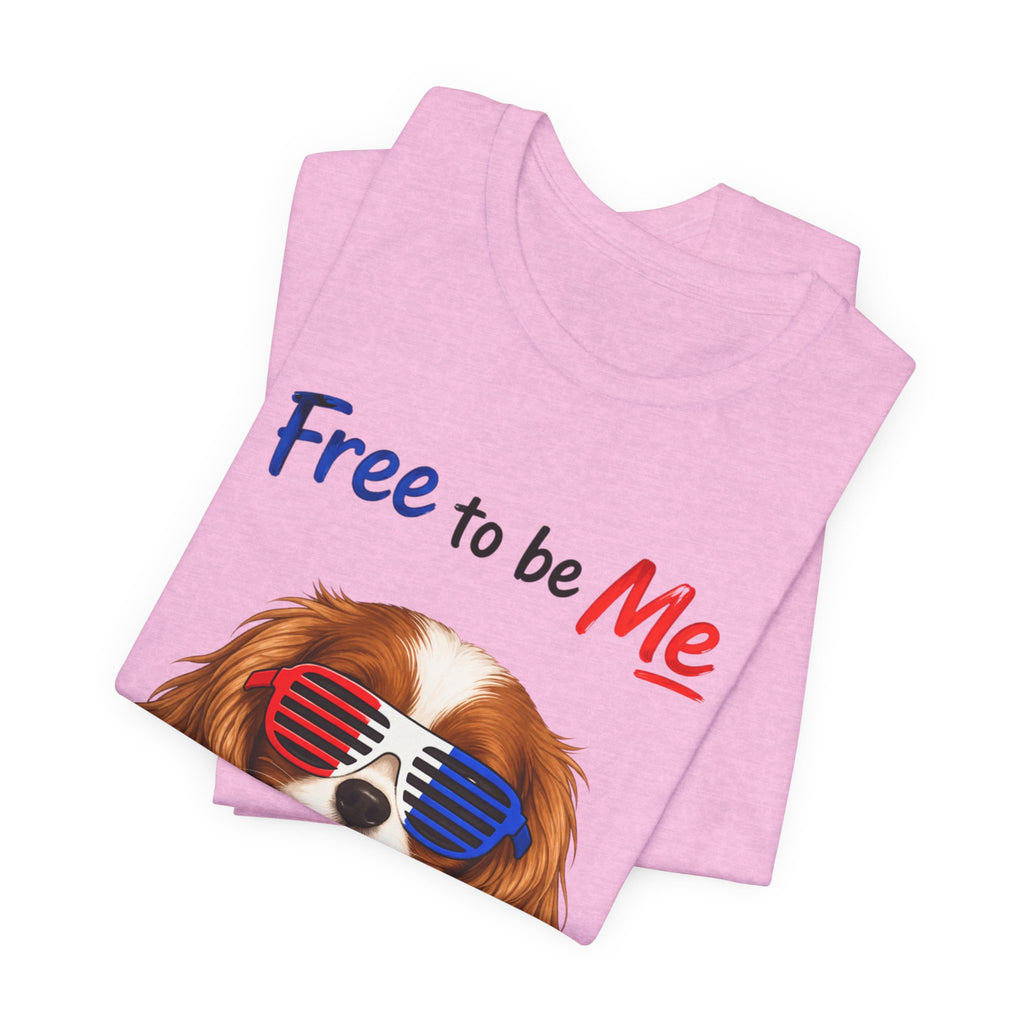 "Free to be Me" Cavalier King Charles Spaniel Dog Graphic  | Patriotic Independence Day T-shirt (multiple colors available)