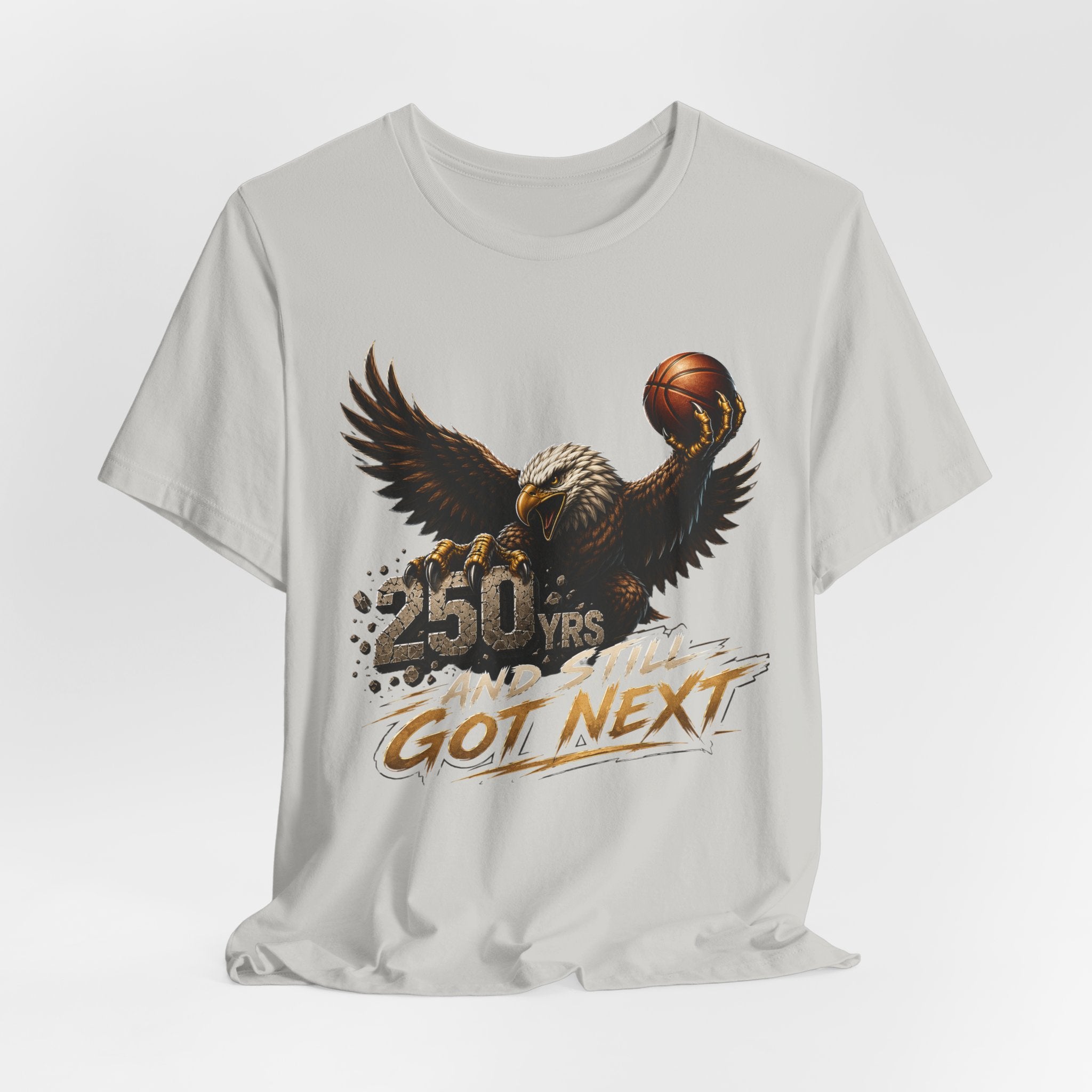 Eagle Basketball Got Next Graphic Unisex T-shirt  | 250 Yrs Independence T-shirt (multiple colors available)