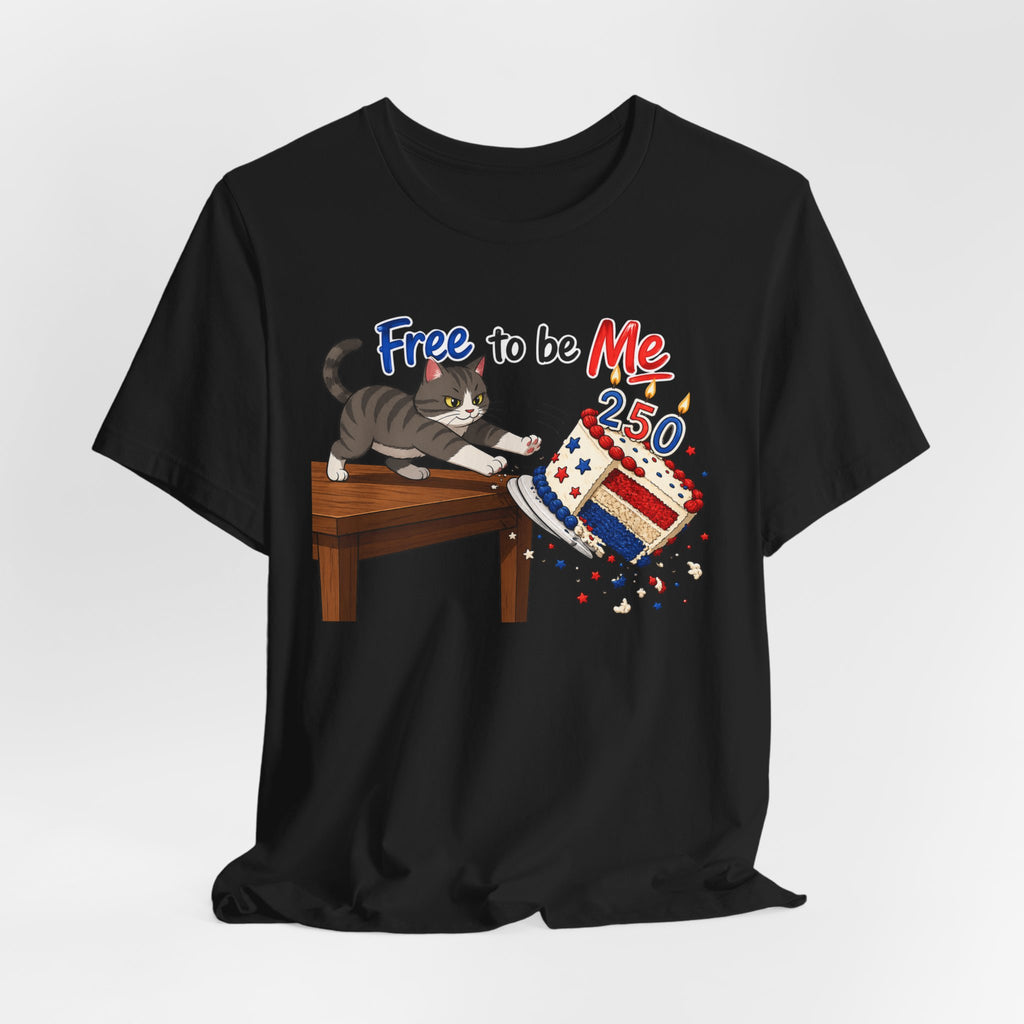 "Free to Be Me" Cat Tossing Cake Unisex T-shirt | 4th of July Funny T-shirt (multiple colors available)
