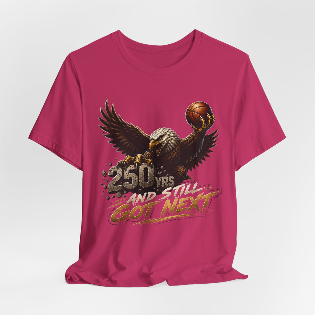 Eagle Basketball Got Next Graphic Unisex T-shirt  | 250 Yrs Independence T-shirt (multiple colors available)