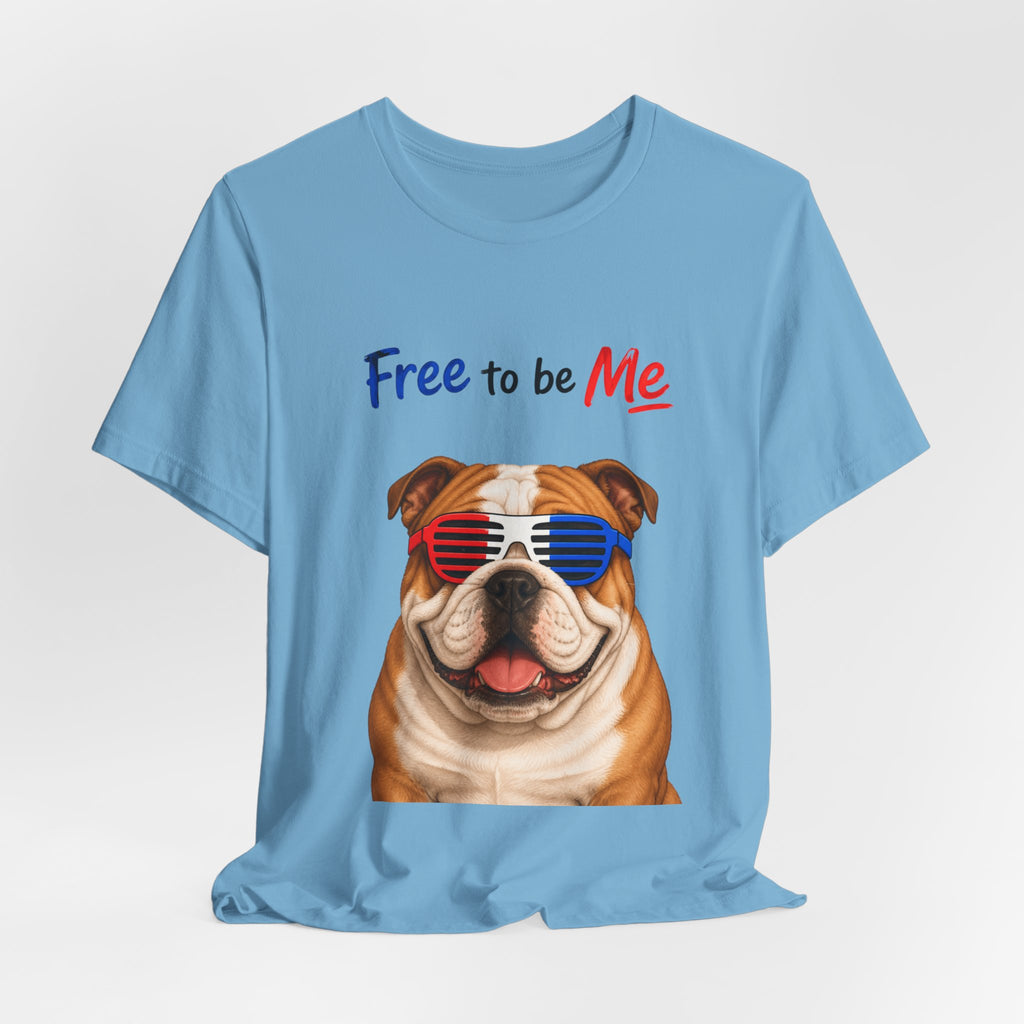 "Free to be Me" Bulldog Graphic  | Unisex Independence Day T-shirt (multiple colors available)