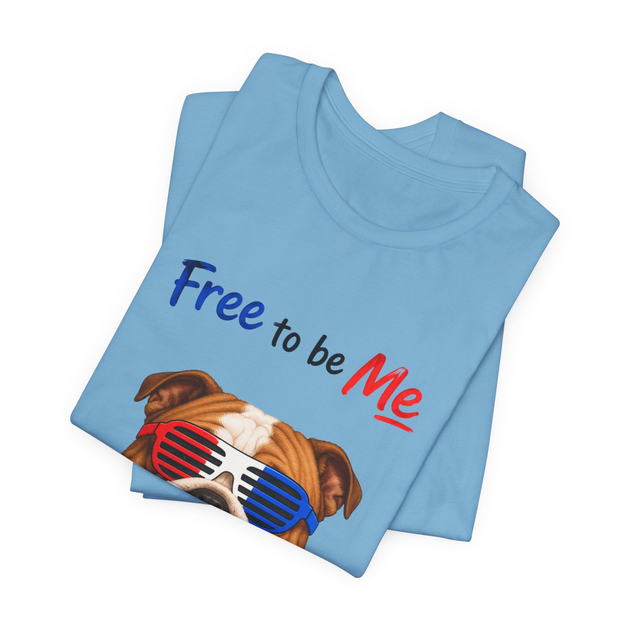 "Free to be Me" Bulldog Graphic  | Unisex Independence Day T-shirt (multiple colors available)