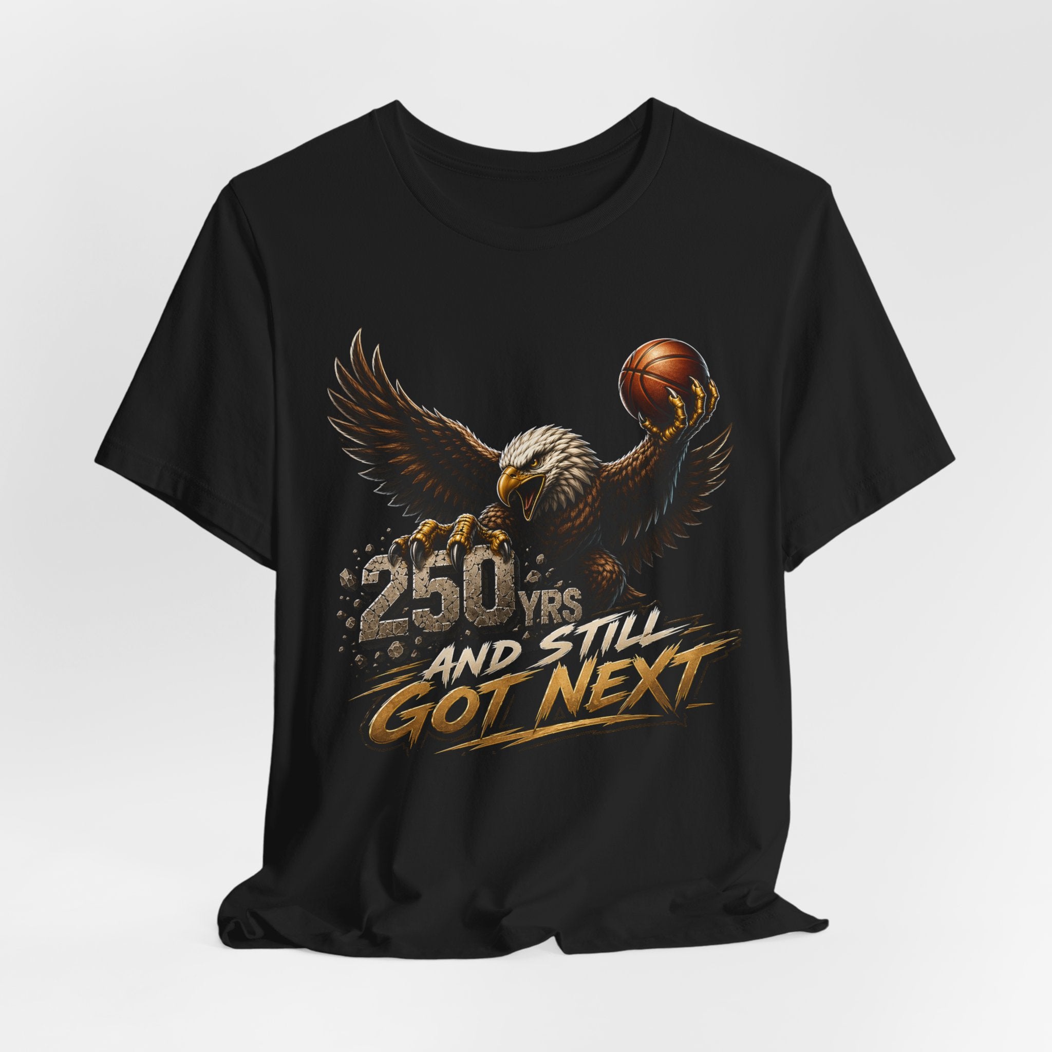 Eagle Basketball Got Next Graphic Unisex T-shirt  | 250 Yrs Independence T-shirt (multiple colors available)