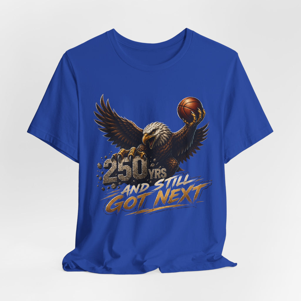 Eagle Basketball Got Next Graphic Unisex T-shirt  | 250 Yrs Independence T-shirt (multiple colors available)