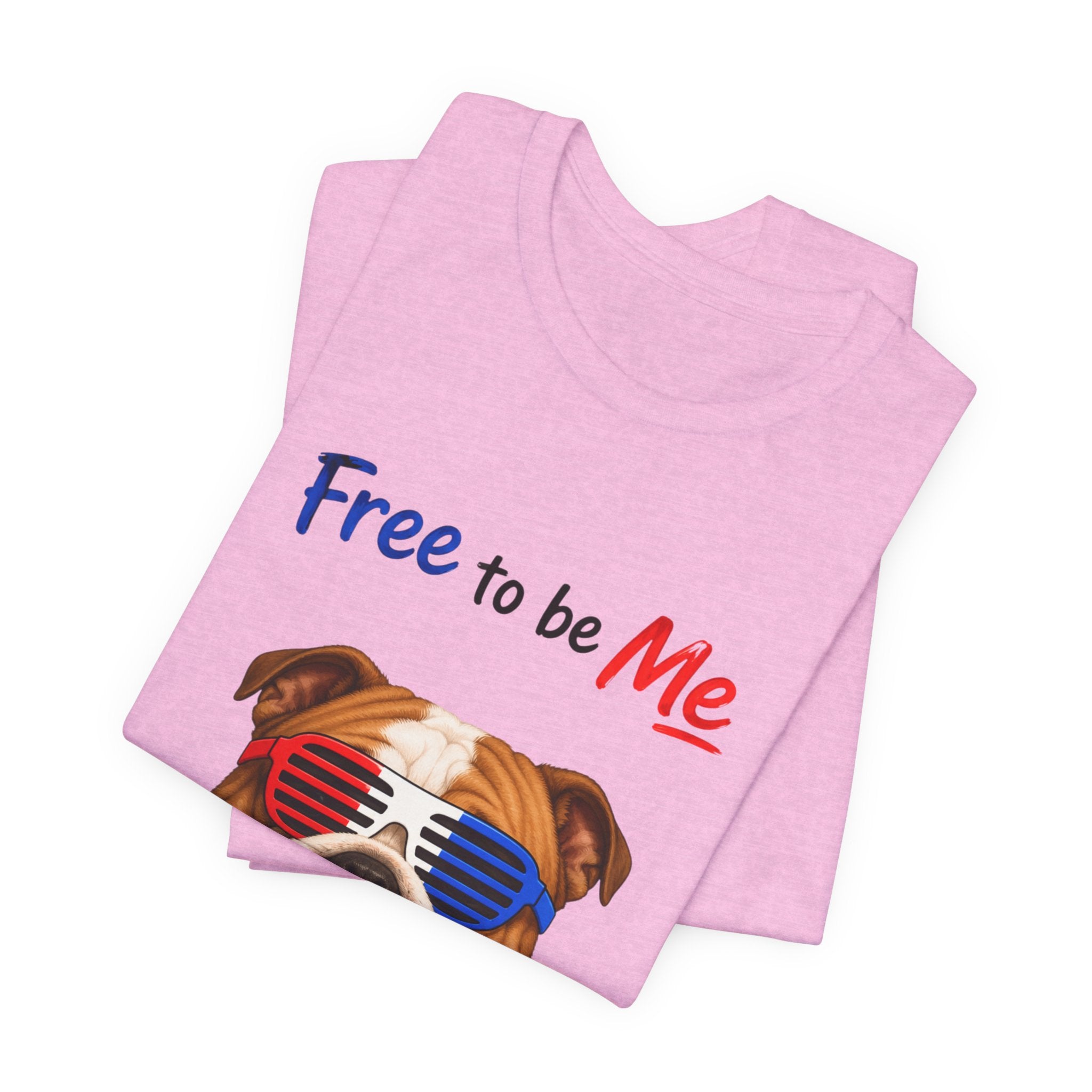 "Free to be Me" Bulldog Graphic  | Unisex Independence Day T-shirt (multiple colors available)