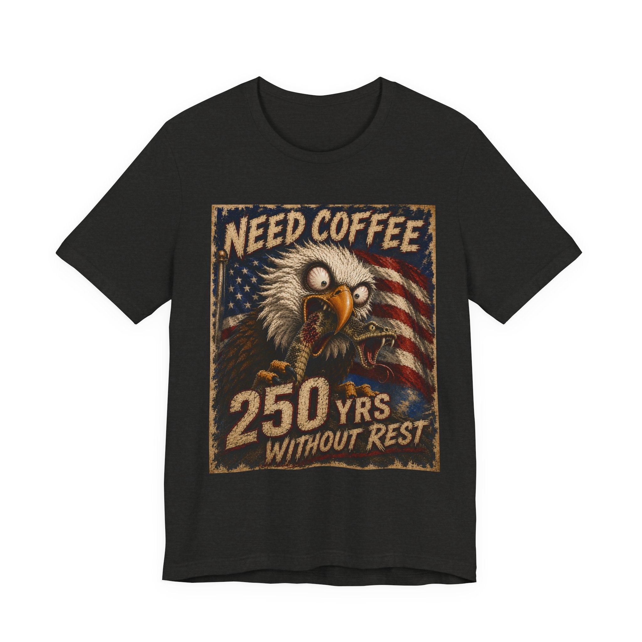Need Coffee 250 Yrs Without Rest Tee — Patriotic Bald Eagle Vintage Graphic T-Shirt