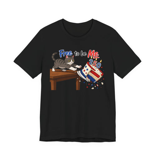 "Free to Be Me" Cat Tossing Cake Unisex T-shirt | 4th of July Funny T-shirt (multiple colors available)