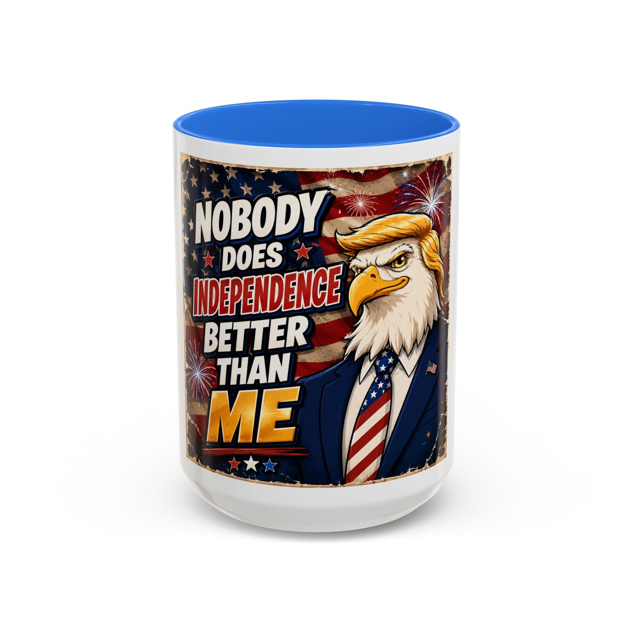 Patriotic Eagle Trump Mug – "Nobody Does Independence Better Than Me" (11oz/15oz)