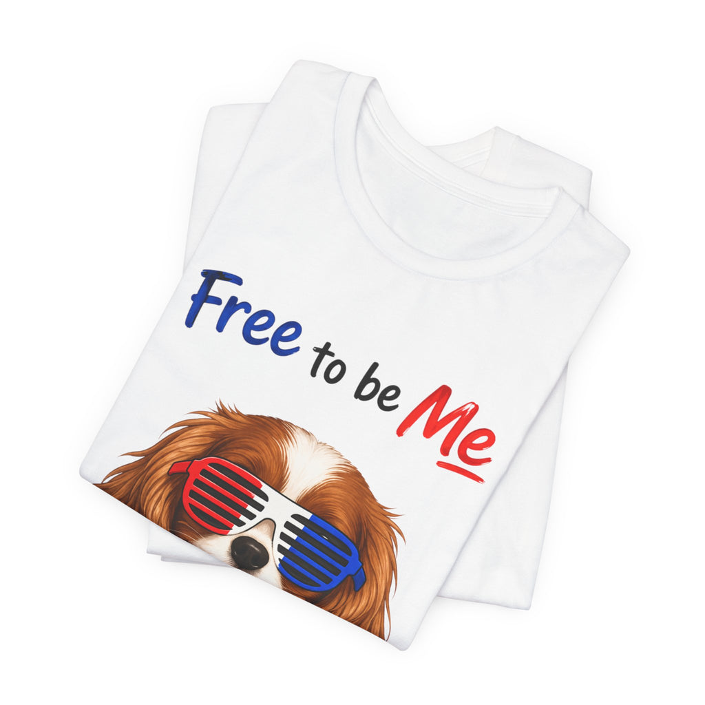 "Free to be Me" Cavalier King Charles Spaniel Dog Graphic  | Patriotic Independence Day T-shirt (multiple colors available)
