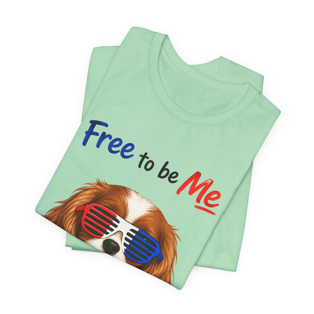"Free to be Me" Cavalier King Charles Spaniel Dog Graphic  | Patriotic Independence Day T-shirt (multiple colors available)