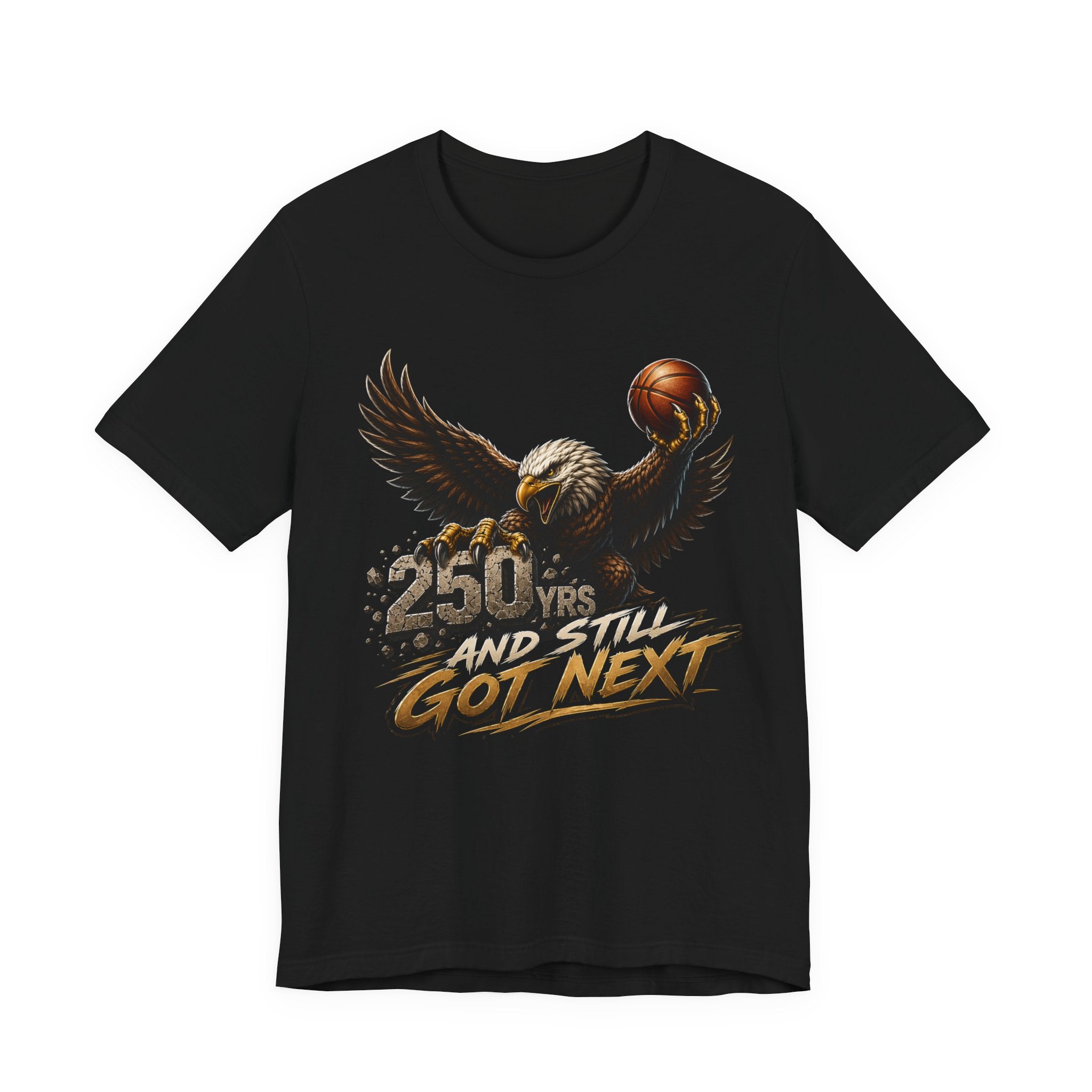 Eagle Basketball Got Next Graphic Unisex T-shirt  | 250 Yrs Independence T-shirt (multiple colors available)