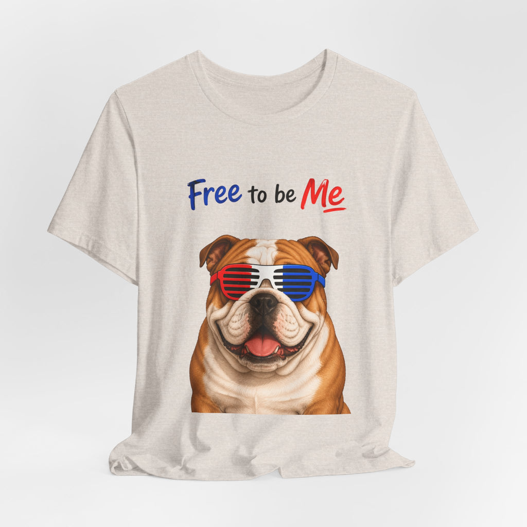 "Free to be Me" Bulldog Graphic  | Unisex Independence Day T-shirt (multiple colors available)
